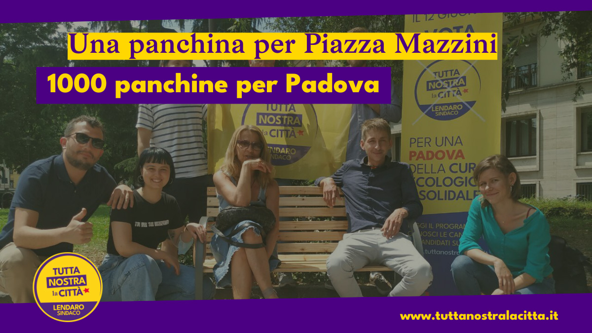 Una panchina per Piazza Mazzini. 1000 panchine per Padova